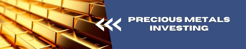 Investing in precious metals Investing in precious metals