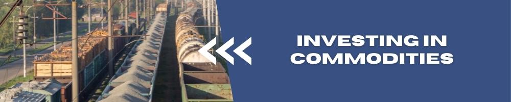 Investing in Commodities investing in commodities