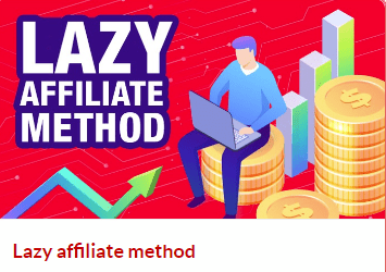 Lazy affiliate method Lazy affiliate method