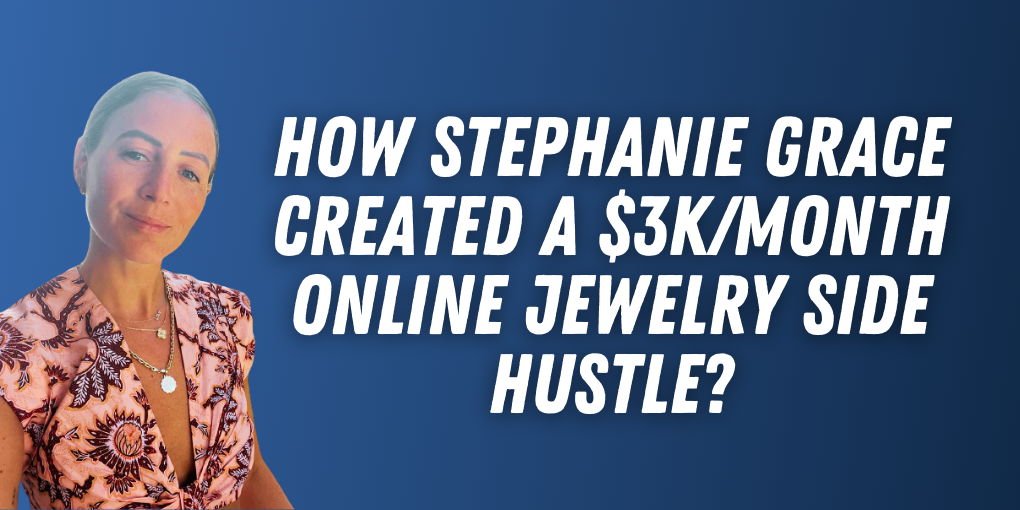 stephanie grace online jewelry side hustle