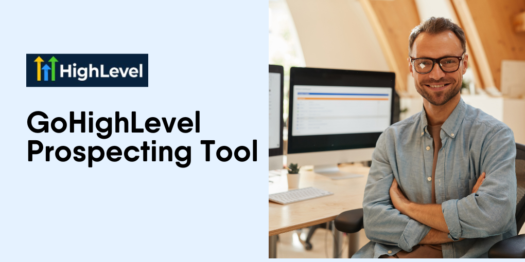 GoHighLevel Prospecting Tool For Beginners