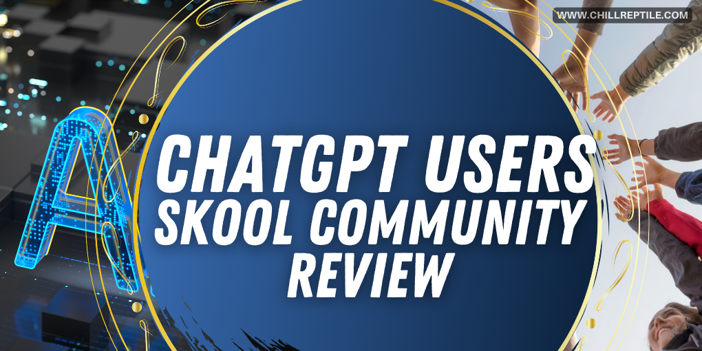 ChatGPT Users Skool Community Review