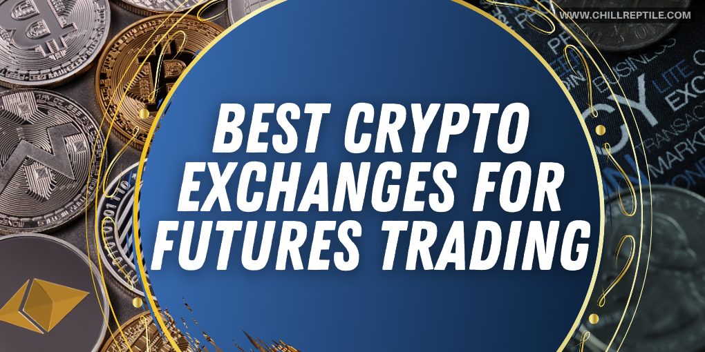 Best_Crypto_Exchanges_for_Futures_Trading Best Crypto Exchanges for Futures Trading