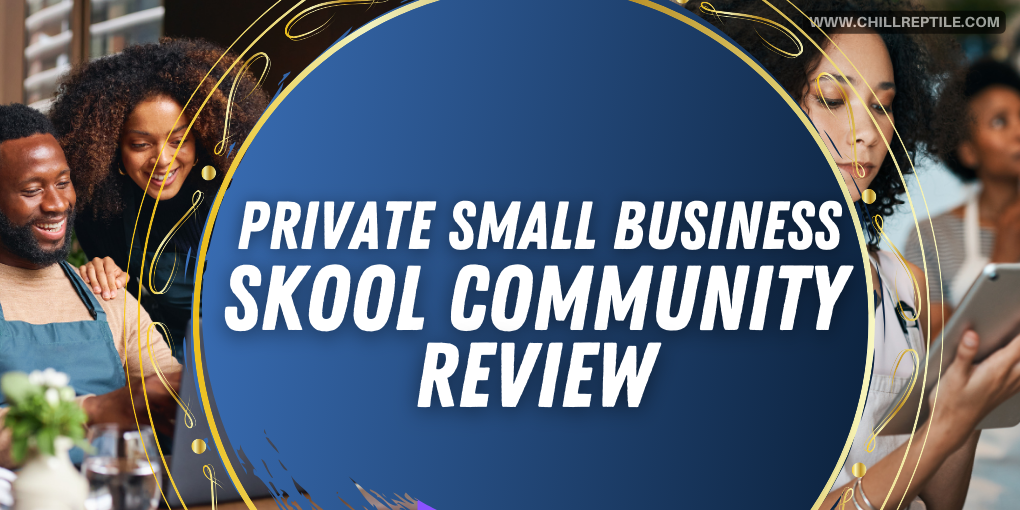 Private Small Business Skool Community Review