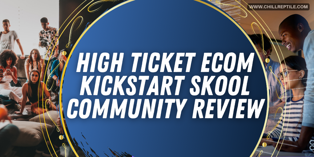 High Ticket Ecom Kickstart Skool Community Review